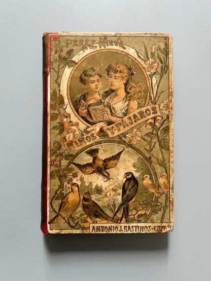 Niños y pájaros, novelas infantiles, Alfonso Pérez Nieva - Librería de Antonio J. Bastinos, 1892