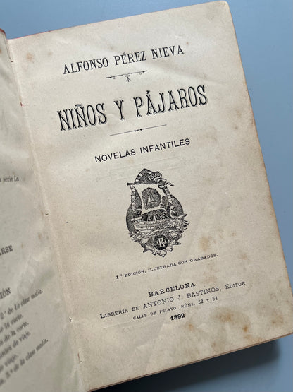 Niños y pájaros, novelas infantiles, Alfonso Pérez Nieva - Librería de Antonio J. Bastinos, 1892