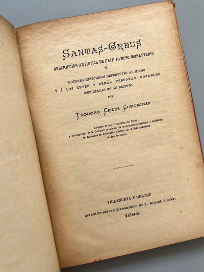 Santas-Creus descripción artística de este famoso monasterio, Teodoro Creus Corominas - Villanueva y Geltrú, 1884