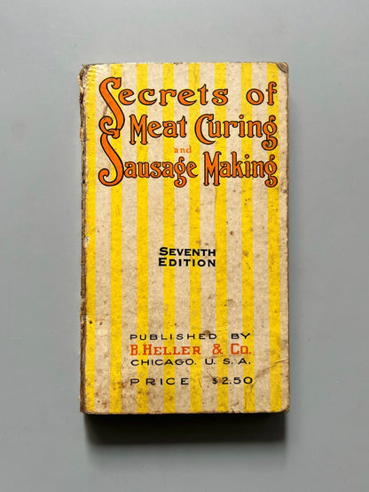 Secrets of meat curing and sausage making - B. Heller & Co, 1928