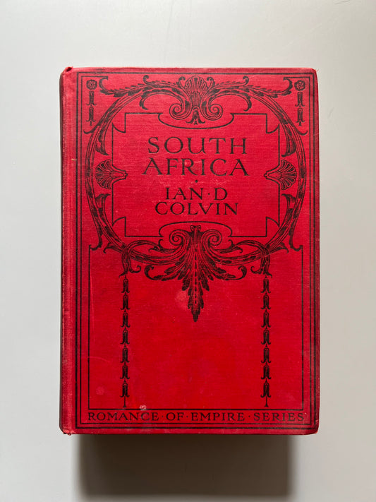 Romance of empire, South Africa, Ian D. Colvin - The Claxton publishing company, ca. 1920