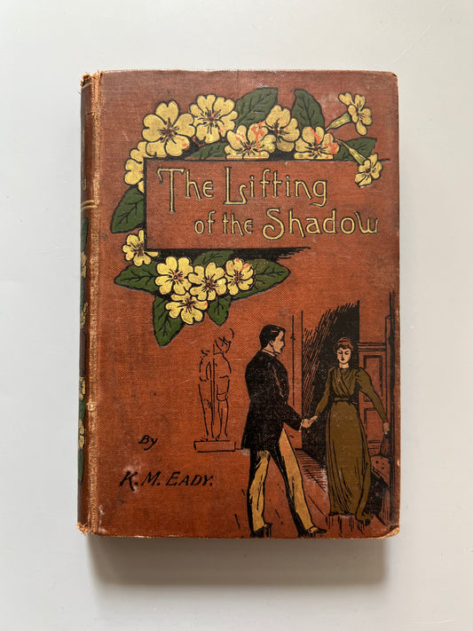 The lifting of the shadow, K. M. Eady - Andrew Melrose, ca. 1900