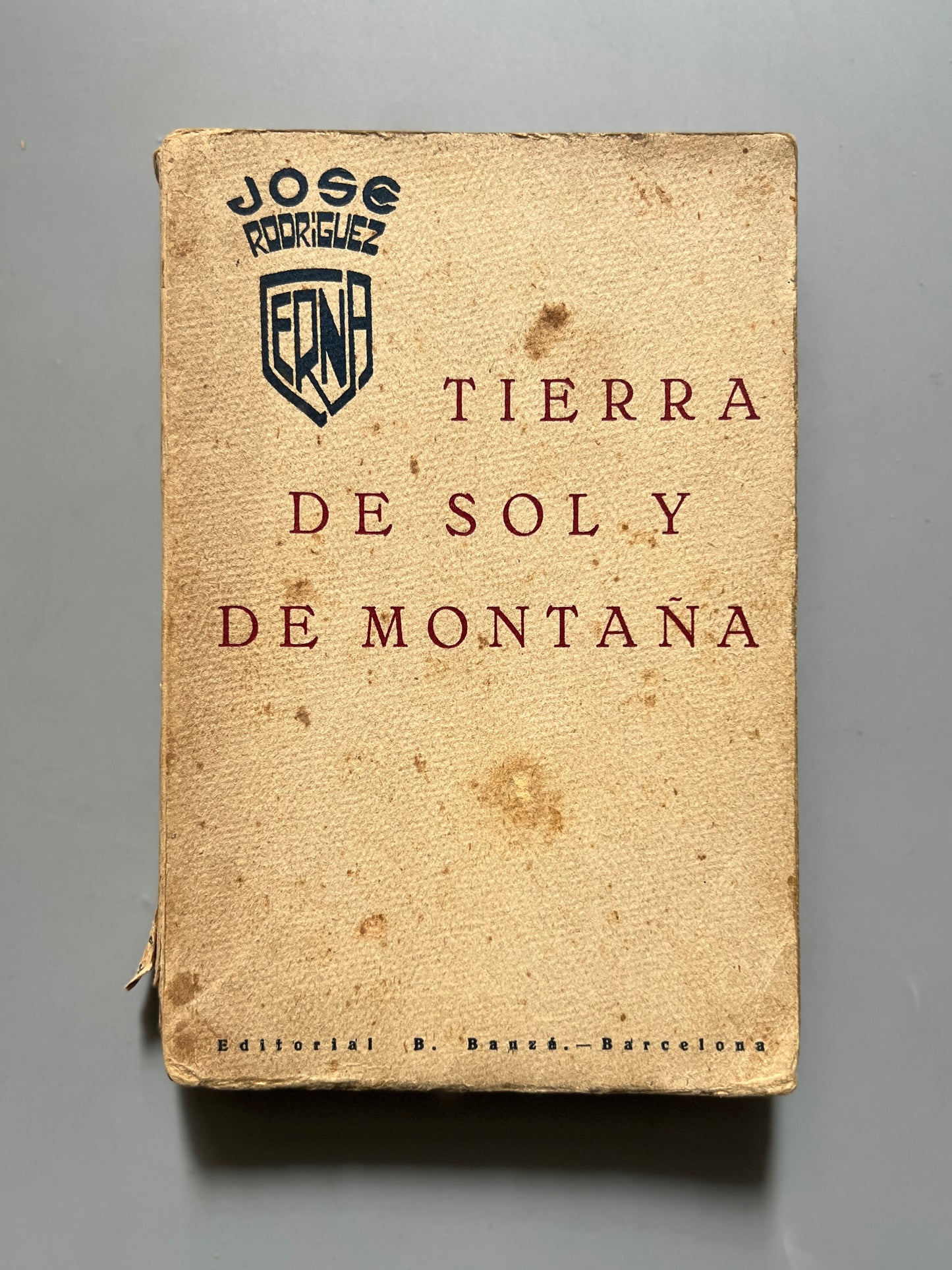 Tierra de sol y de montaña, José Rodríguez Cerna (firmado y dedicado a Miguel Rasch Isla) - Editorial Bauza, ca. 1930