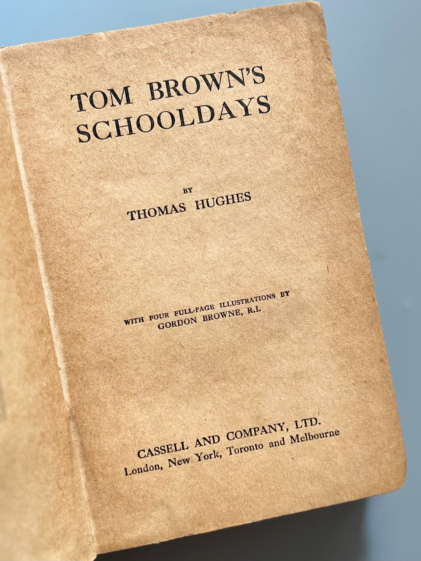 Tom Brown's schooldays, Thomas Hughes - Cassell and Company, ca. 1920