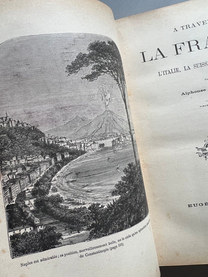 A travers la France, l'Italie, la Suisse et l'Espagne, Alphonse Cordier - Eugène Ardant et Cia, éditeurs, finales s.XIX