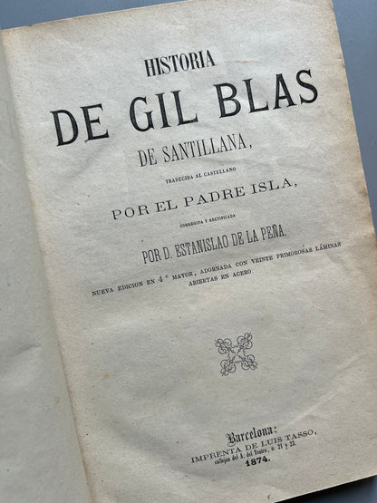 Historia de Gil Blas de Santillana, Lesage - Imprenta de Luis Tasso, 1874