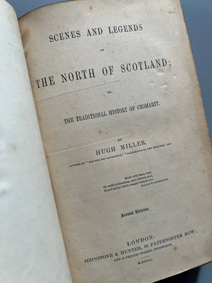 Scenes and legends of the north of Scotland, Hugh Miller - Johnstone & Hunter, 1850