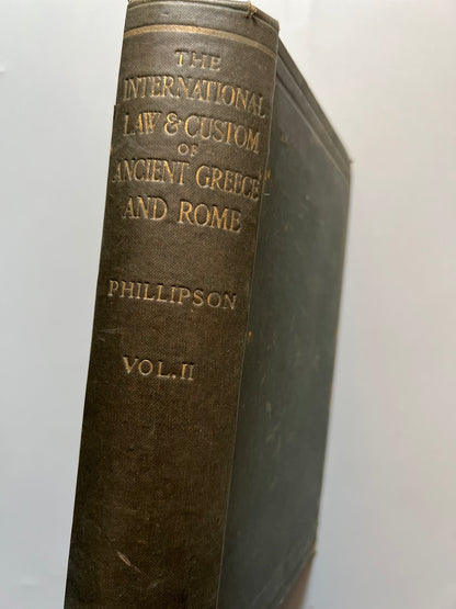 The international law & costum of ancient Greece and Rome, Coleman Phillipson (Vol. II) - Macmillan and Co, 1911