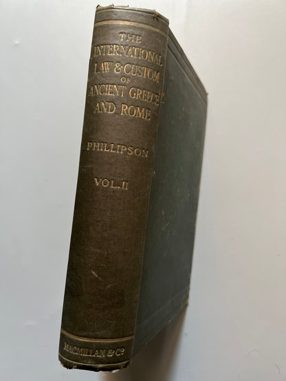 The international law & costum of ancient Greece and Rome, Coleman Phillipson (Vol. II) - Macmillan and Co, 1911