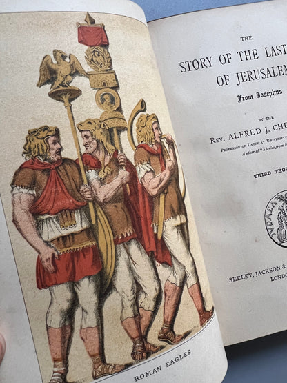 The story of the last days in Jerusalem from Josephus, Alfred. J. Church - Seeley, Jackson & Halliday, 1883