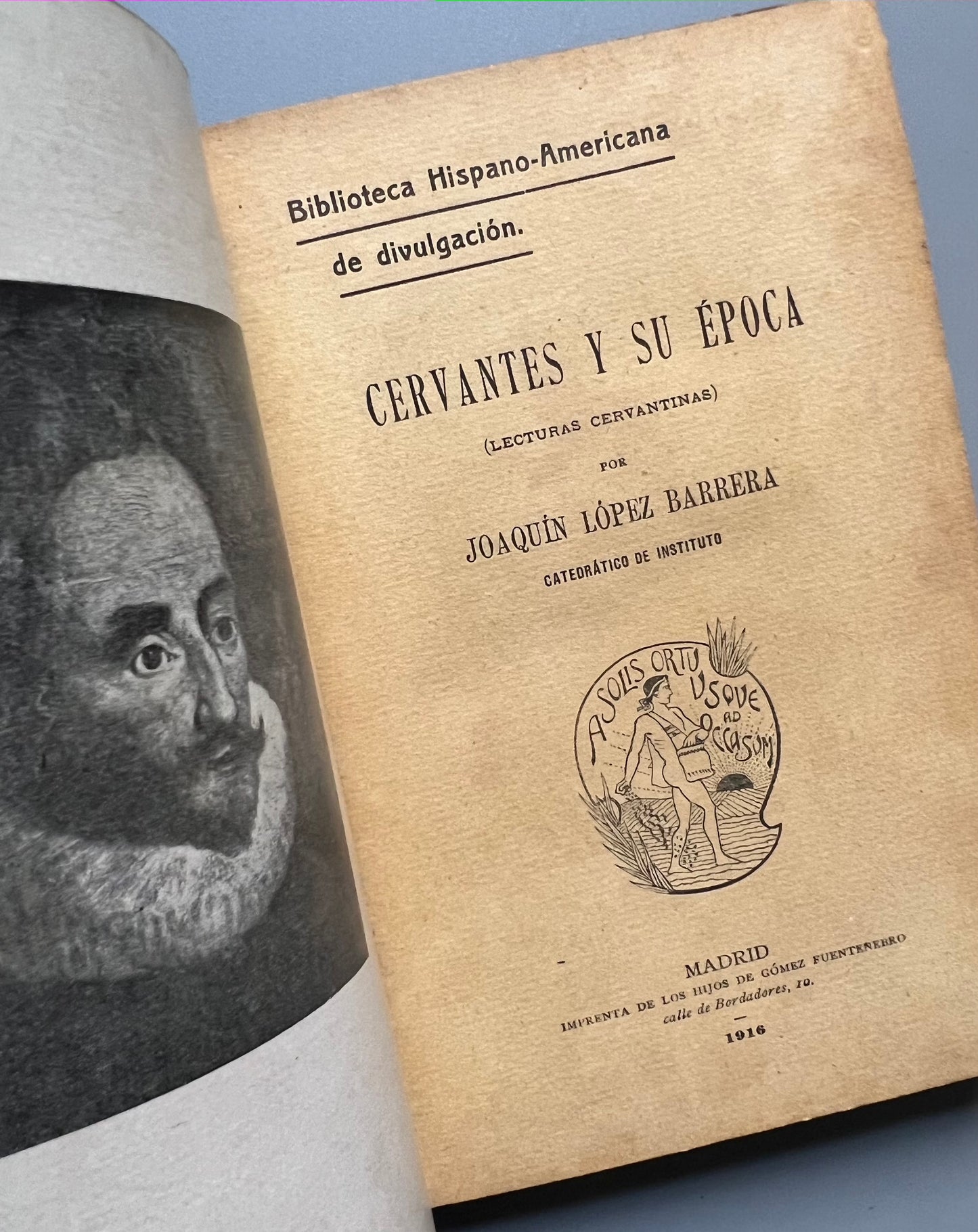 Cervantes y su época (lecturas cervantinas) 1616-1916, Joaquín López Barrera - Biblioteca Hispano-Americana de divulgación, 1916