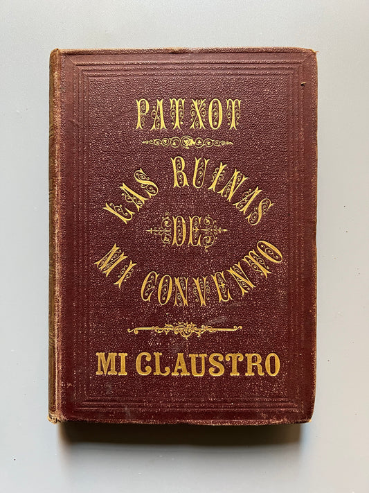 Las ruinas de mi convento/ Mi claustro, Fernando Patxot - Imprenta de Jaime Jepús, 1871