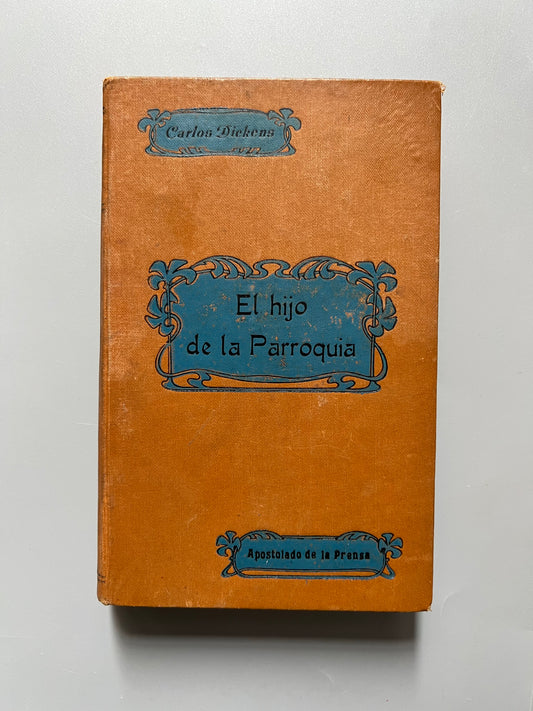 Oliver Twist o El hijo de la parroquia, Charles Dickens - Apostolado de la prensa, 1910