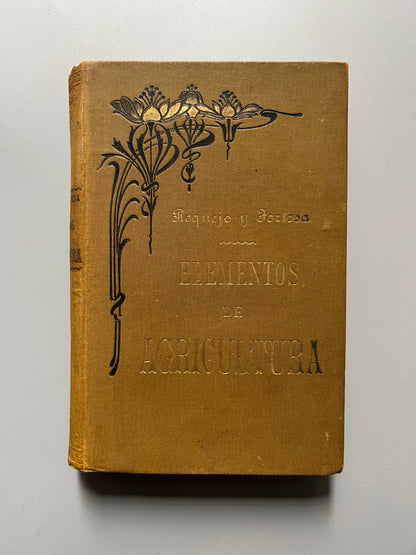 Tratado de agricultura elemental, Requejo y Tortosa - Avrial impresor, 1901